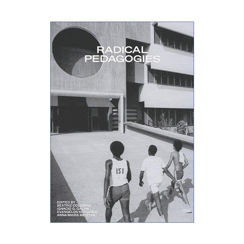 英文原版 Radical Pedagogies 激进教学法 建筑教育 普林斯顿大学建筑学教授Beatriz Colomina 英文版 进口英语原版书籍