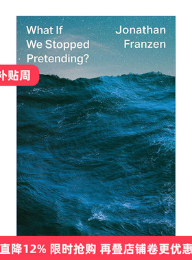 英文原版 What If We Stopped Pretending 如果我们停止假装 气候灾难即将来临 乔纳森·弗兰岑 精装 英文版 进口英语原版书籍