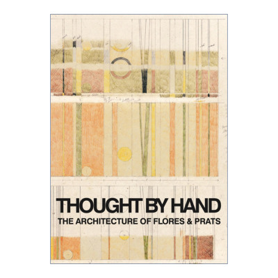 英文原版 Thought by Hand 弗洛雷斯和普拉茨的建筑 建筑设计艺术图册 Ricardo Flores 英文版 进口英语原版书籍