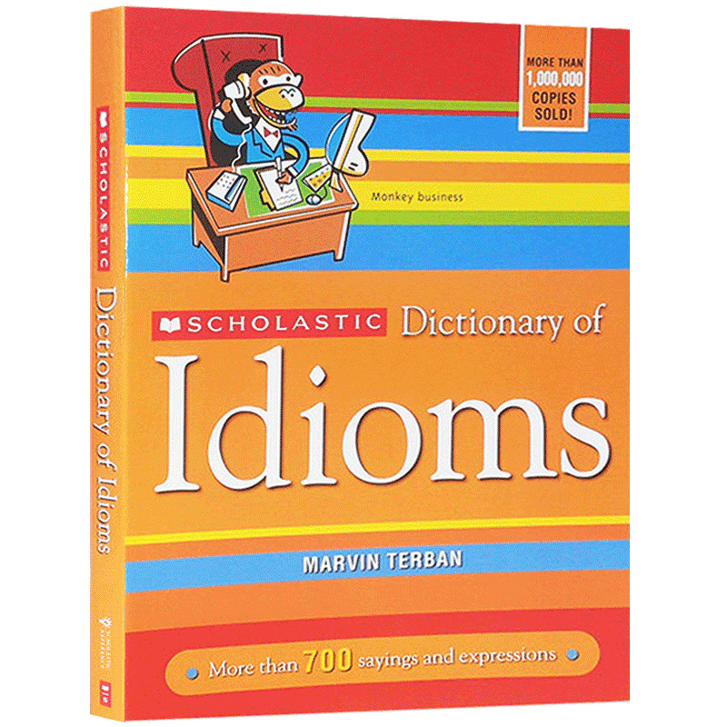 英文原版 Scholastic Dictionary Of Idioms 正版 学乐英语习惯用语词典 进口学习工具书 英英字典辞典 含美国日常习语