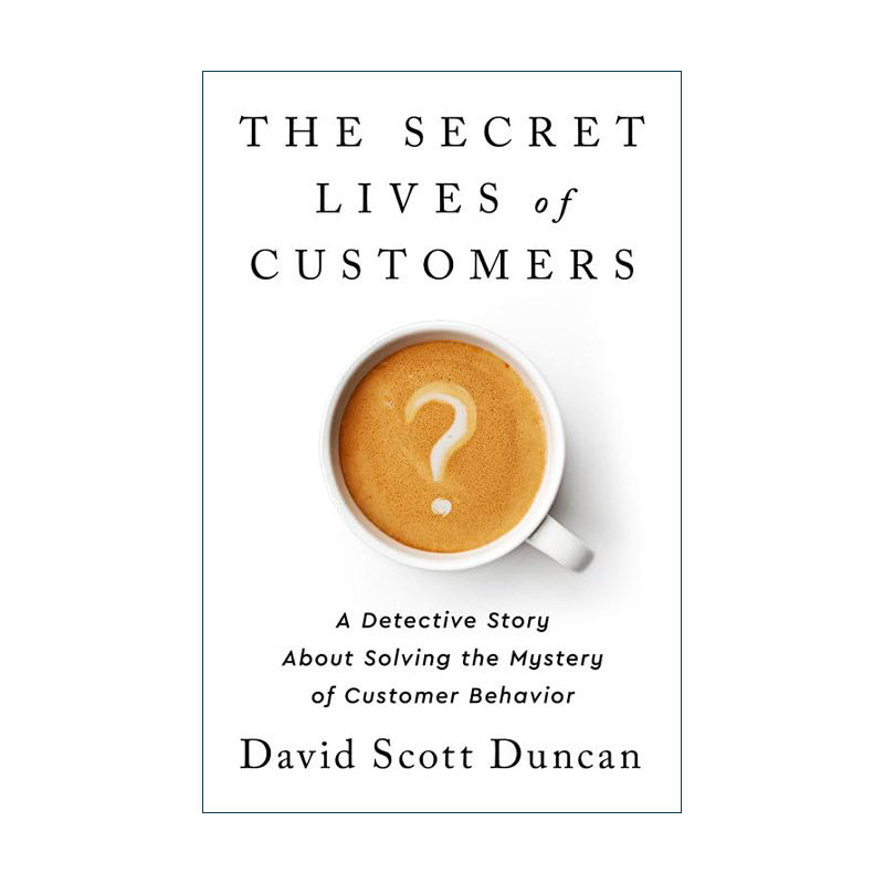 英文原版 The Secret Lives of Customers 客户的秘密生活 揭开顾客行为之谜的侦探故事  精装 英文版 进口英语原版书籍