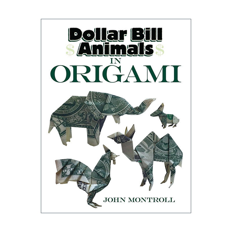 英文原版 Dollar Bill Animals in Origami 美元纸币动物折纸 John Montroll 英文版 进口英语原版书籍