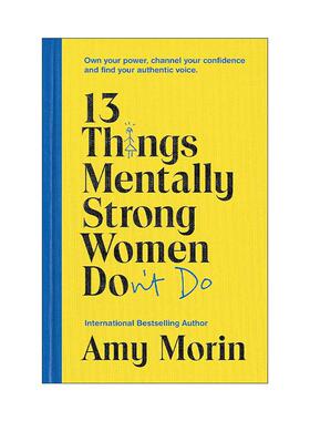 英文原版 13 Things Mentally Strong Women Don't Do 精神强大的女人绝不会做的13件事情 艾美?莫林 英文版 进口英语原版书籍