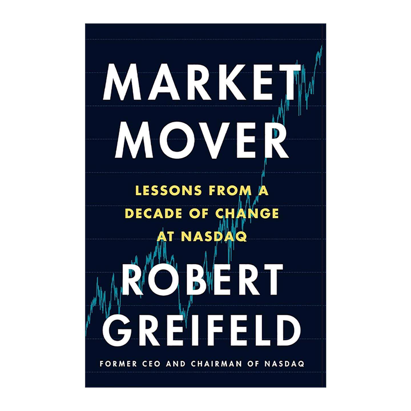 英文原版 Market Mover 市场推手 纳斯达克CEO自述 罗伯特·格雷菲尔德 Robert Greifeld 英文版 进口英语原版书籍