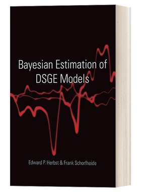 英文原版 Bayesian Estimation of DSGE Models DSGE模型的贝叶斯估计 精装 Edward P. Herbst 英文版 进口英语原版书籍