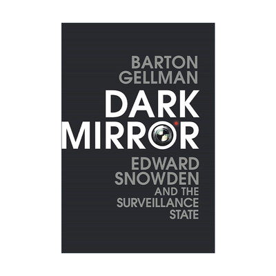 英文原版 Dark Mirror 美国黑镜 斯诺登与美国监控帝国 巴顿·格尔曼 精装 英文版 进口英语原版书籍