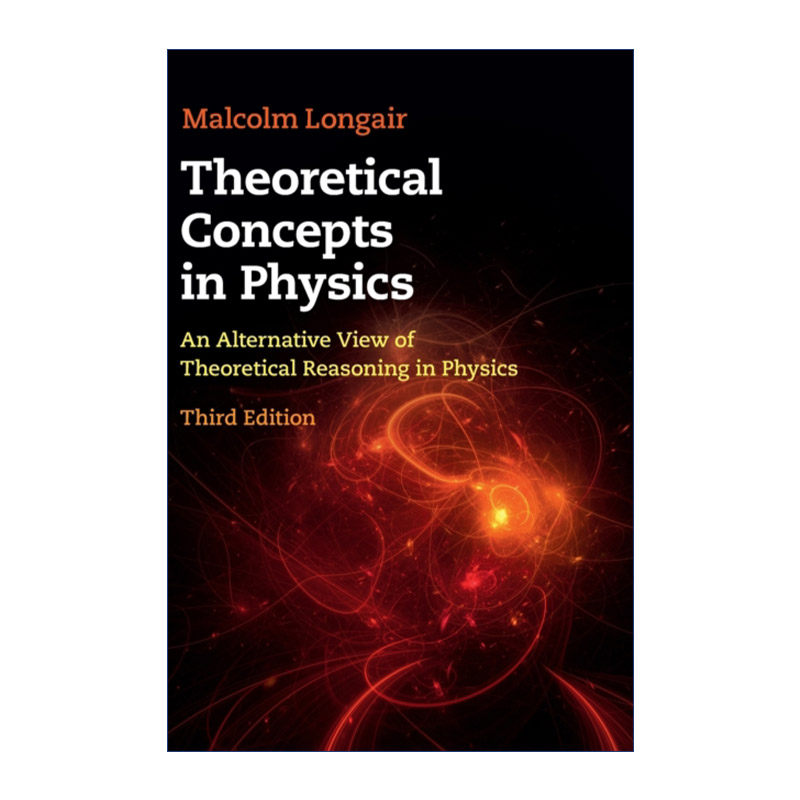 英文原版 Theoretical Concepts in Physics 物理学中的理论概念 Malcolm Longair 精装 英文版 进口英语原版书籍