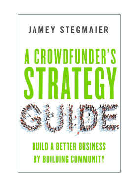 英文原版 A Crowdfunder's Strategy Guide 众筹战略指南:通过建立社区来建立更好的业务 英文版 进口英语原版书籍