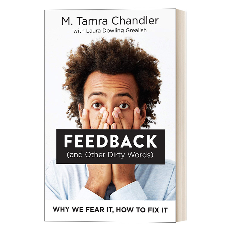 英文原版 Feedback and Other Dirty Words 反馈 和其他脏话 我们为什么害怕它 如何解决它 M. Tamra Chandler 进口英语原版书籍