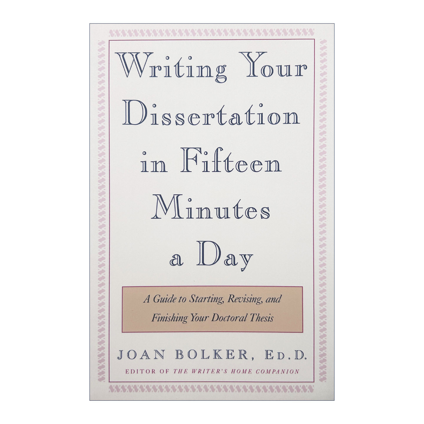 英文原版 Writing Your Dissertation in Fifteen Minutes a Day 每天15分钟写论文 开始 修改和完成博士论文指南 英文版 进口书