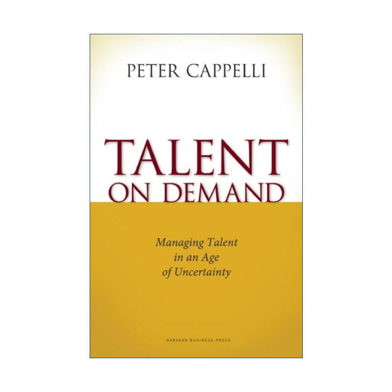 英文原版 Talent on Demand 按需供应 在不确定年代如何管理人才 哈佛商业评论 Peter Cappelli 精装 英文版 进口英语原版书籍