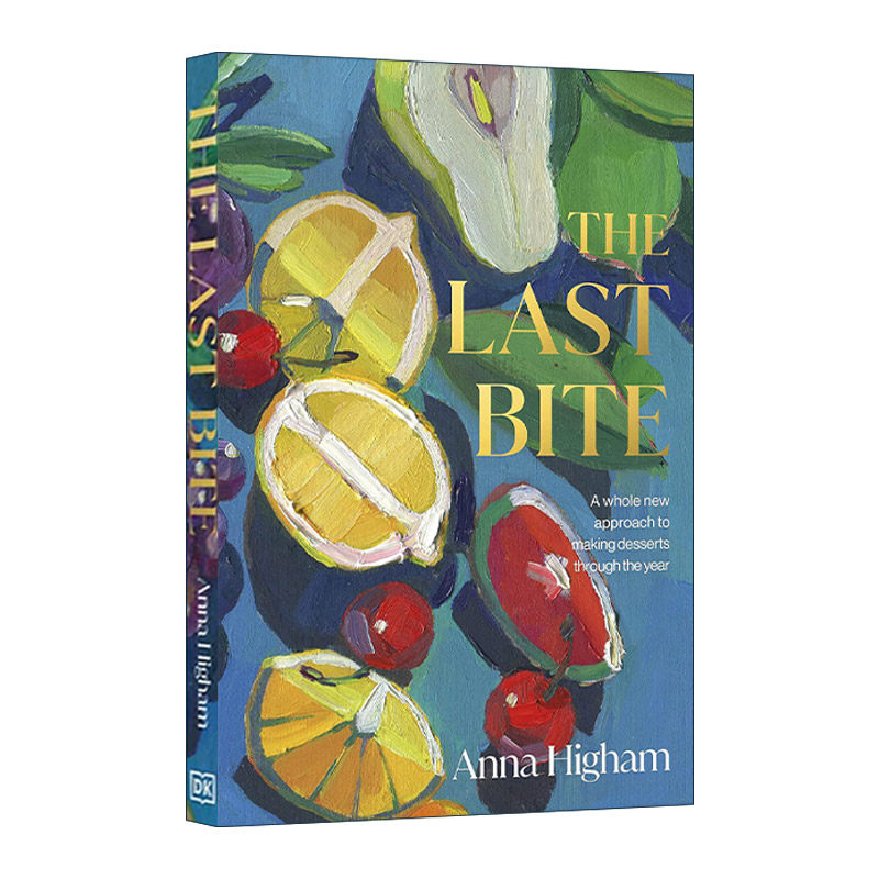 英文原版 The Last Bite 一年四季制作甜点的全新方法 DK甜品食谱教程精装 英文版 进口英语原版书籍