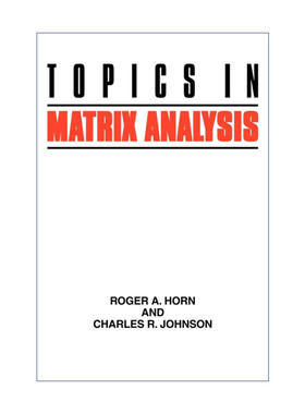 Topics in Matrix Analysis 矩阵分析相关问题 Roger A.Horn进口原版英文书籍