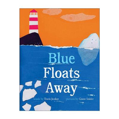 英文原版 Blue Floats Away 小冰山的旅程 儿童精装科普百科绘本 水循环 灵感的形状作者格兰特·施耐德 英文版 进口英语原版书籍
