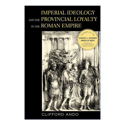 英文原版 Imperial Ideology and Provincial Loyalty in the Roman Empire 罗马帝国的帝国意识形态与地方忠诚 英文版 进口英语书