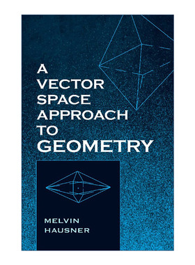 英文原版 A Vector Space Approach to Geometry 几何的向量空间法 纽约大学柯朗数学科学研究所名誉教授Melvin Hausner 英文版