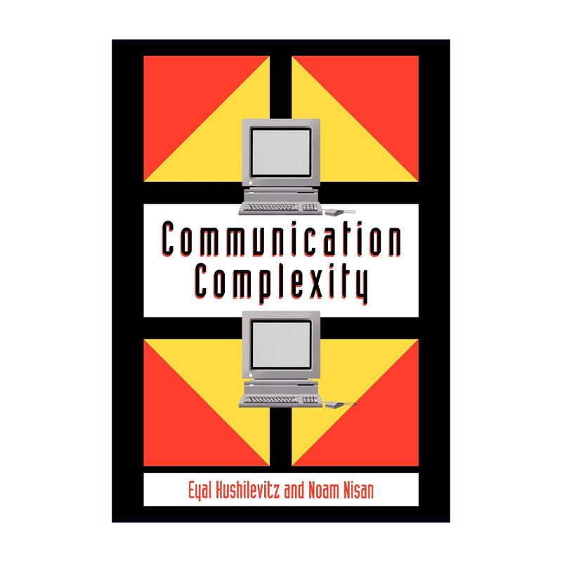 英文原版 Communication Complexity 通讯复杂性 Eyal Kushilevitz 英文版 进口英语原版书籍