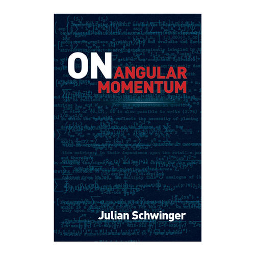 On Angular Momentum 关于角动量 诺贝尔物理学奖得主Julian Schwinger进口原版英文书籍
