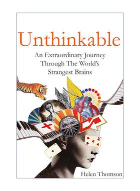 英文原版 Unthinkable 不可思议的大脑 九段非比寻常的生命故事 海伦·汤姆森 Helen Thomson 英文版 进口英语原版书籍