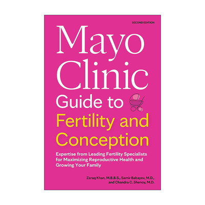 英文原版 Mayo Clinic Guide to Fertility and Conception 梅奥备孕全书 提高生育力的全方位医学权威指南 第二版 Zaraq Khan
