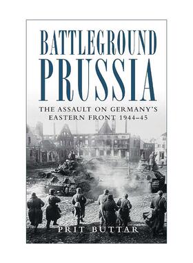 英文原版 Battleground Prussia 普鲁士战场 二战苏德战争1944-1945 普里特·巴塔 英文版 进口英语原版书籍