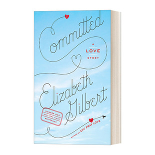 英文原版 Committed 承诺 一辈子做女孩作者伊丽莎白·吉尔伯特自传 一个怀疑婚姻的女人与婚姻和解 英文版 进口书
