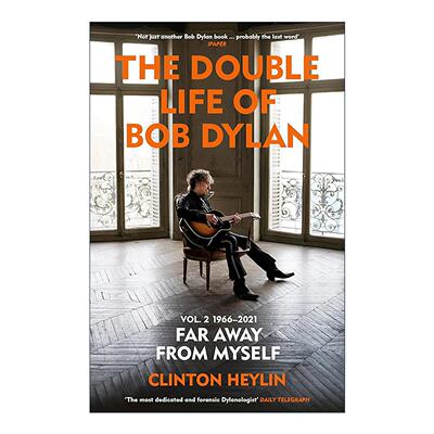 英文原版 The Double Life of Bob Dylan Volume 2 1966-2021 鲍勃·迪伦的双重生活 第二卷 克林顿·海林 音乐家传记 英文版