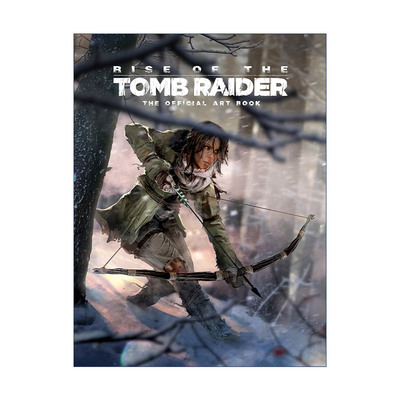 Rise of the Tomb Raider 古墓丽影：崛起 晶体动力官方游戏艺术设定集进口原版英文书籍