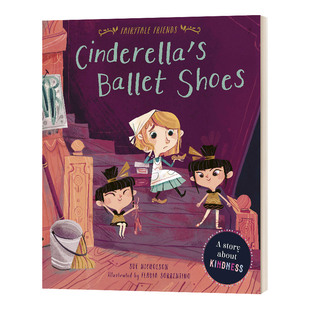 英文原版 Cinderella's Ballet Shoes A Story about Kindness 灰姑娘的芭蕾舞鞋 关于善良的故事 英文版 进口英语原版书籍