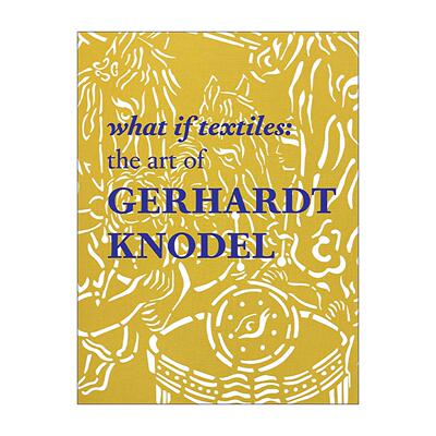 英文原版 What If Textiles 纺织品 格哈·克诺德的艺术 作品集 装饰设计 精装参考指南 英文版 进口英语原版书籍