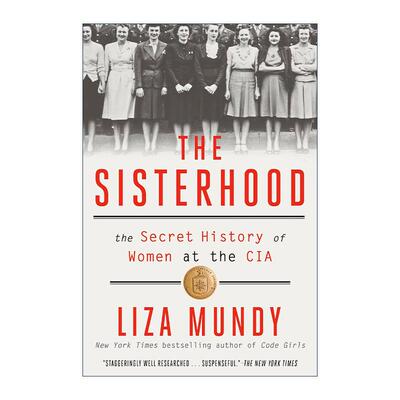 英文原版 The Sisterhood 姐妹情谊 CIA美国中央情报局女性秘史 Liza Mundy 英文版 进口英语原版书籍