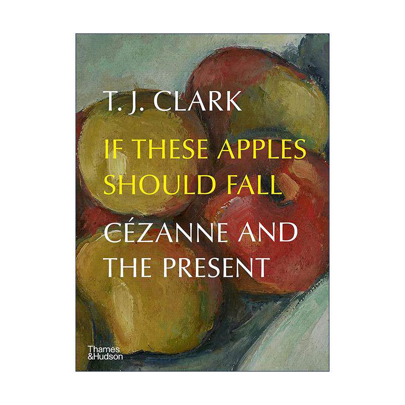 英文原版 If These Apples Should Fall Cezanne And The Present 假如苹果落下 塞尚与当下 艺术绘画作品集精装 进口英语原版书籍