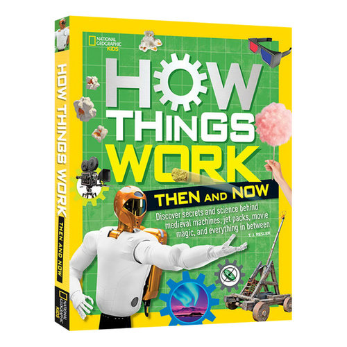 How Things Work: Then and Now美国国家地理：事物是怎样运作的3进口原版英文书籍