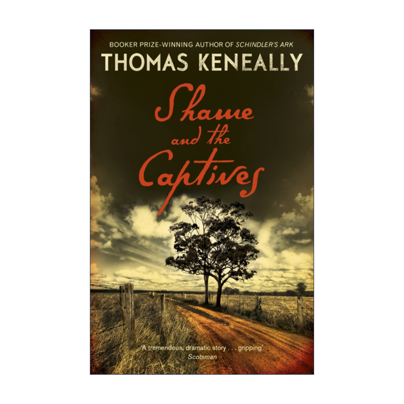 英文原版 Shame and the Captives耻辱与俘虏辛德勒名单作者托马斯·肯尼利 Thomas Keneally英文版进口英语原版书籍