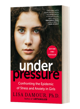 英文原版 Under Pressure 压力之下 面对女孩普遍存在的压力和焦虑 Lisa Damour 英文版 进口原版英文书籍