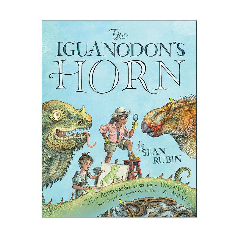 英文原版 The Iguanodon's Horn 鬣齿龙的角 艺术家和科学家如何一次又一次地将恐龙拼接起来 精装图画书 英文版 进口英语原版书籍
