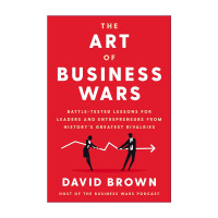 英文原版 The Art of Business Wars 商业战争的艺术 历史上伟大的竞争给领导者和企业家的经验教训 精装 英文版 进口英语书籍