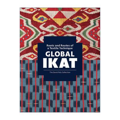 英文原版 Global Ikat 全球伊卡特 纺织技术的根源和发展路线 精装 英文版 进口英语原版书籍
