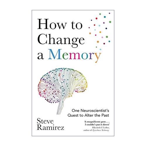 英文原版 How to Change a Memory 如何改变一段记忆 一位神经科学家的改写过去之旅 Steve Ramirez 英文版 进口英语原版书籍