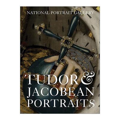 英文原版 Tudor & Jacobean Portraits 都铎王朝和雅各宾王朝时期的肖像画 英文版 进口英语原版书籍