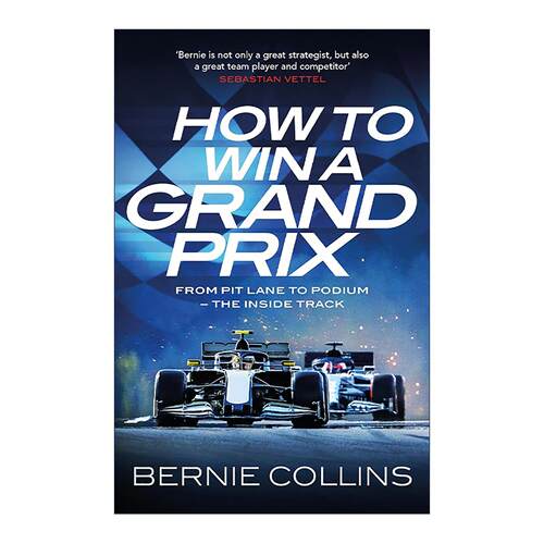 英文原版 How to Win a Grand Prix 如何赢得格兰披治大奖赛 从维修站通道到领奖台 前F1策略工程师伯尼·柯林斯Bernie Collins