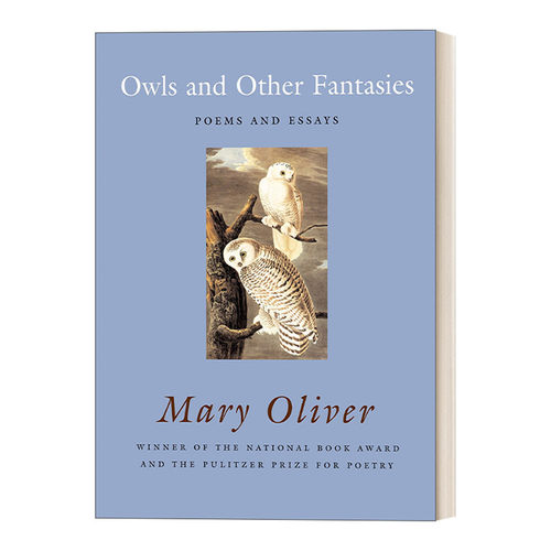 英文原版 Owls and Other Fantasies Poems and Essays 猫头鹰和其他幻想 诗歌与散文选集 普利策奖得主Mary Oliver 英文版进口书