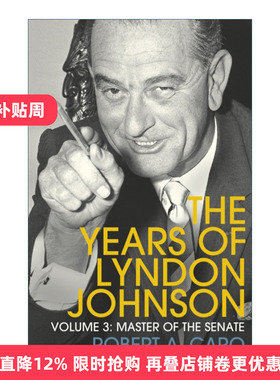 Master of the Senate 参议院之主 林登·约翰逊传 卷三 罗伯特·A·卡洛进口原版英文书籍