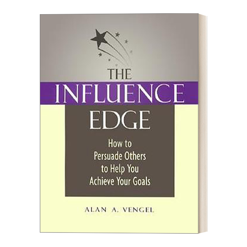 英文原版 The Influence Edge 影响力优势 如何说服他人帮助你实现目标 Alan A. Vengel 英文版 进口英语原版书籍