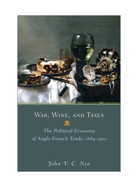 英文原版 War Wine and Taxes 战争 葡萄酒与关税 1689-1900年间英法贸易的政治经济学 John V. C. Nye 英文版 进口英语原版书籍