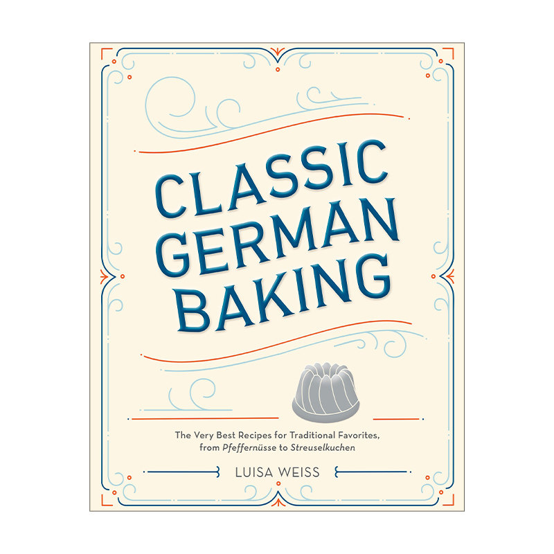 英文原版 Classic German Baking 经典传统德国烘焙食谱 香辛料小圆饼 蜜橘蛋糕 精装 Luisa Weiss 英文版 进口英语原版书籍
