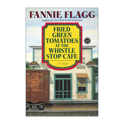 英文原版 Fried Green Tomatoes at the Whistle Stop Cafe 油炸绿番茄 Fannie Flagg 英文版 进口英语原版书籍
