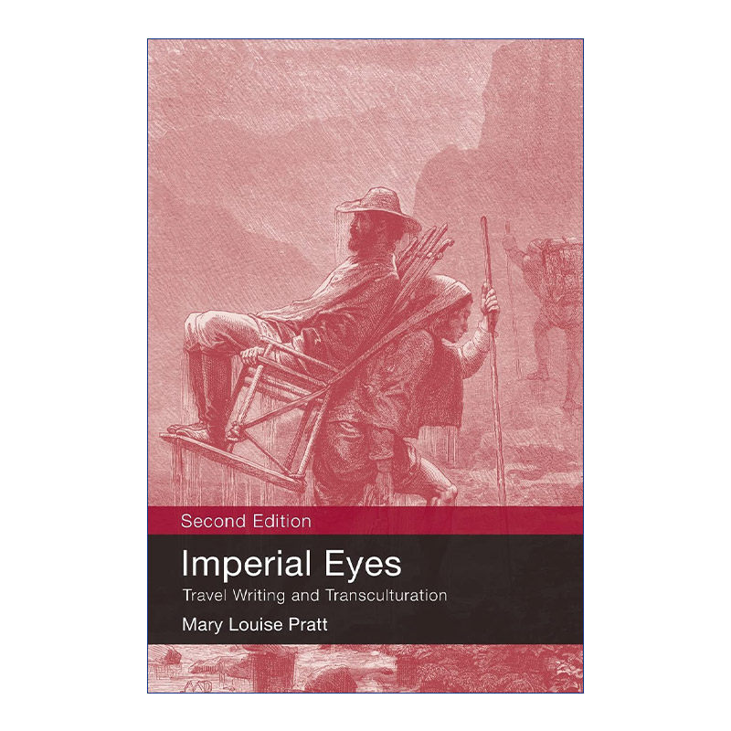 英文原版 Imperial Eyes 帝国之眼 旅行书写与文化互化 纽约大学西葡语言文学教授 Mary Louise Pratt 曾任斯坦福大学教授 英文版