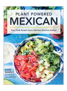英文原版 Plant Powered Mexican Fast 墨西哥植物系食谱 来自墨西哥厨房的快速新鲜食谱 精装 英文版 进口英语原版书籍