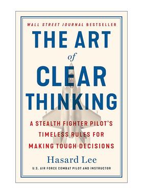 英文原版 The Art of Clear Thinking 清晰思考的艺术 艰难决定的永恒法则 隐形战斗机F-35飞行员Hasard Lee 进口英语原版书籍